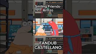 Smiling Friends Armzo FANDUB CASTELLANO  smilingfriends fandub shorts [upl. by Atinar]