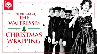 How A Fake Band Made A Christmas Classic  The History of Christmas Wrapping by The Waitresses [upl. by Aihsile]