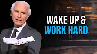 Wake Up amp Work Hard  Jim Rohn Best Motivational Speech [upl. by Esiole261]