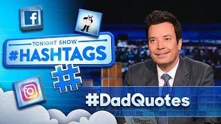 Hashtags DadQuotes  The Tonight Show Starring Jimmy Fallon [upl. by Eimor]