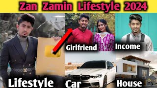 Zan Zamin জীবনের অজানা কিছু তথ্য  Zan Zamin Lifestyle 2024  Zan Zamin Girlfriend  Zan Zamin [upl. by Webster]