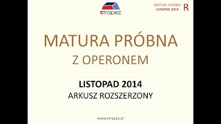 Matura próbna OPERON listopad 2014 matematyka Arkusz ROZSZERZONY  rozwiązania krok po kroku [upl. by Viscardi406]