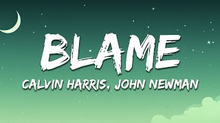 Calvin Harris  Blame Lyrics ft John Newman [upl. by Tilda]