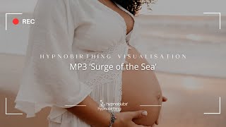 Hypnobirthing Visualisation Hypnobirthing Australia™ Surge of the Sea MP3 [upl. by Eadrahc597]