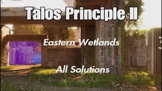 Talos Principle  All Solutions Eastern Wetlands [upl. by Karee732]