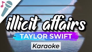 Taylor Swift – illicit affairs  Karaoke Instrumental Acoustic [upl. by Nivel356]