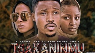 TSAKANINMU 1amp2 Latest Hausa Movie [upl. by Slavin]