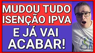 🚨MUDANÇAS IMPORTANTES NA ISENÇÃO DE IPVA PCD E PRAZO FINAL [upl. by Schaumberger]