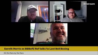 Last Bell Boxing talk to Ex BBofC Referee Gareth Morris inc Micky Theo vs John Fury [upl. by Beaufert]