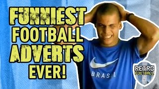 FUNNIEST Football Adverts EVER [upl. by Nonie804]