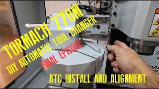 DIY ATC Tormach 770M EP12 Final Episode Installation and Setup [upl. by Adnertal]