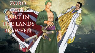 Zoro Gets lost In The Lands Between PART 1  Elden Ring [upl. by Carree]