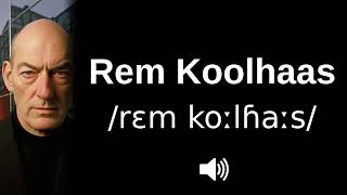 🇳🇱 How to pronounce Rem Koolhaas [upl. by Smoot]