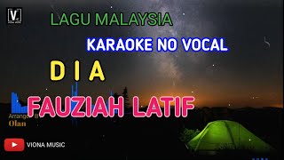 FAUZIAH LATIFF  DIA  KARAOKE  LIRIK DAN TEKS BERJALAN  VIONA MUSIC [upl. by Bartie73]