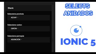 SELECTS ANIDADOS IONIC 5 CON OBJETO JSON PROVINCIA CANTON Y PARROQUIA APP MOVIL [upl. by Solraced]