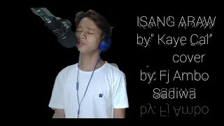 Isang Araw quot Kaye Calquot Cover by Fj Ambo Sadiwa [upl. by Midge]