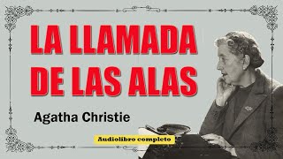 LA LLAMADA DE LAS ALAS  AGATHA CHRISTIE [upl. by Montgomery]