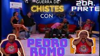 REACCIÒNANDO A GUERRA DE CHISTES CON PEDRO ROMO 2DAPARTE [upl. by Yart718]