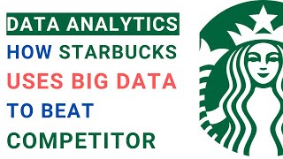 Transforming Starbucks using Data Analytics  Big Data  AI  MBA Case study examples with solutions [upl. by Abehsat502]