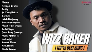 WIZZ BAKER TOP 15 BEST SONG  Malam  Full Album 2023 [upl. by Ahsets]