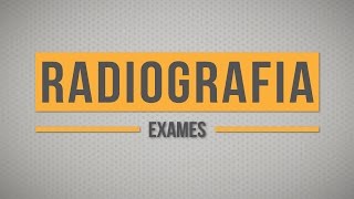 Radiografia  Exames [upl. by Raffarty920]