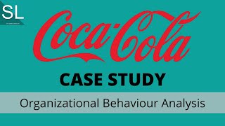 CocaCola  Case Study  Organizational Behaviour Analysis  Management of Workforce [upl. by Arther885]