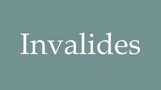 How to Pronounce Invalides Invalids Correctly in French [upl. by Maag603]