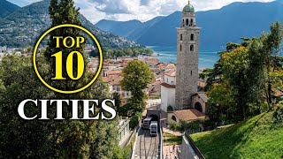 Top 10 CITIES Switzerland Most beautiful Swiss Places – The Highlights Travel Guide [upl. by Gintz474]