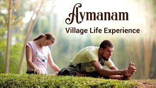 Aymanam  a Lessexplored Treasure  Village Life Experience [upl. by Nayhr918]