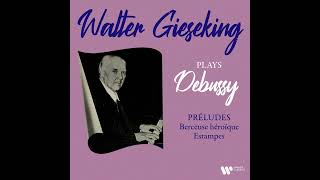 DEBUSSY Préludes Berceuse héroïque amp Estampes by Walter Gieseking piano BOOK 1 [upl. by Elleinwad432]