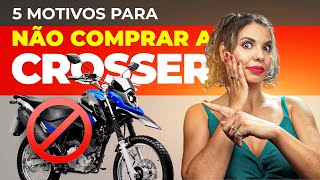 CROSSER 150 NÃO COMPRE A CROSSER ANTES DE VER ESTE VÍDEOMOTIVOS PARA COMPRAR E NÃO COMPRAR CROSSER [upl. by Imyaj]