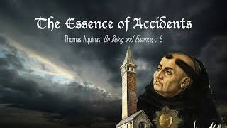 The Essence of Accidents  On Being and Essence c 6  Thomas Aquinas [upl. by Mich524]