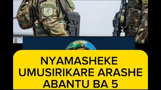 NYAMASHEKE UMUSIRIKARE WA RDF ARASIYE ABANTU 5 MUKABARI RDF YIHANGANISHIJE ABABUZE ABABOUBUTABEA [upl. by Ahasuerus718]