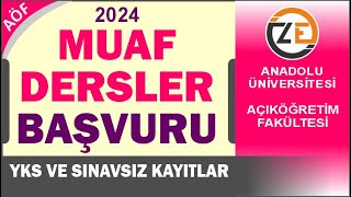 AÖF Muaf Ders Başvuru Nasıl Yapılır Hangi Dersler Muaf Olur 2024 İşlemleri [upl. by Yebloc]