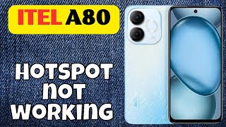 Hotspot Problem itel A80  Solution of hotspot issues  Hotspot not working new [upl. by Kravits]