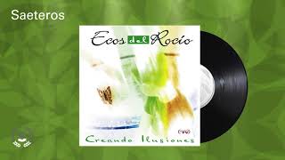 Ecos del Rocio  Saeteros Audio Oficial [upl. by Eelinnej]