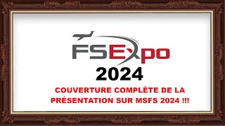 MSFS 2024  Tonnes de détails sur le jeu   Couverture de la présentation sur MSFS  FS EXPO 2024 [upl. by Autum]