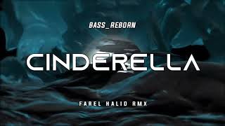 DJ VIRAL❗❗CINDERELLA  BASSREBORNFarel Halid Rmx  Nwrmx2k23 [upl. by Dreeda]