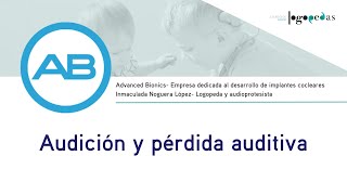 Sesión formativa de Advanced Bionics quotAudición y pérdida auditivaquot [upl. by Kus526]