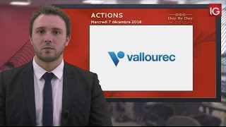 Bourse  Action Vallourec nouveau sommet annuel inscrit  IG 07122016 [upl. by Alisun]