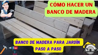 Cómo hacer un BANCO DE MADERA para Jardín 📣📣 Banco de madera FÁCIL DE HACER 👉 Paso a Paso ‼️ 💻 [upl. by Richey254]