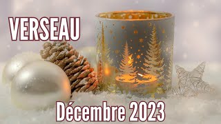 ♒VERSEAU🎄 DÉCEMBRE 2023🎅 [upl. by Weitman]