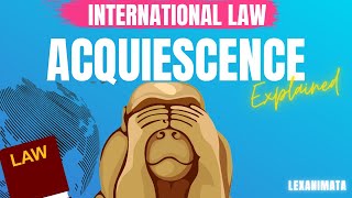 Customary International Law explained Acquiescence of states Sources of International Law [upl. by Atram625]