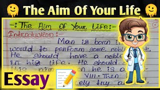 The Aim In Your Life English EssayWriting  Essay Writing [upl. by Giule]