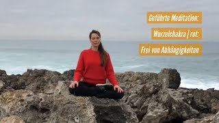 Geführte MeditationWurzelchakra Frei von Abhängigkeiten [upl. by Vowel]