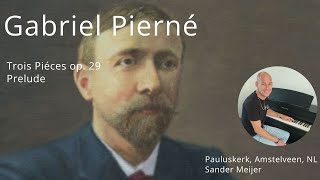 Sander Meijer  Gabriel Pierné Trois Piéces op29 Prelude [upl. by Heringer903]