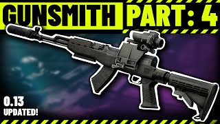 Gunsmith Part 4 Build Guide  Escape from Tarkov Patch 13 [upl. by Radmilla]