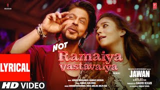 Jawan Not Ramaiya Vastavaiya Lyrical Video Shah Rukh KhanAtlee AnirudhVishal DShilpa RKumaar [upl. by Eissert]