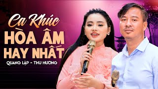 Có Lẽ Đây Là Ca Khúc Hòa Âm Hay Nhất Của Quang Lập Thu Hường  Lk Trữ Tình Tuyển Chọn [upl. by Efron]