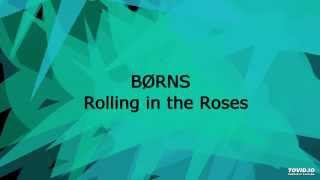 BØRNS BORNS  Rolling in the Roses [upl. by Asare107]